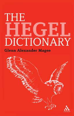 The Hegel Dictionary - Glenn Alexander Magee.pdf